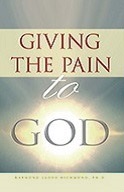 Giving the Pain to God