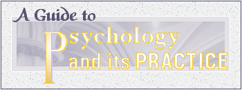A Guide to Psychology and its 
                     Practice